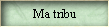 Ma tribu